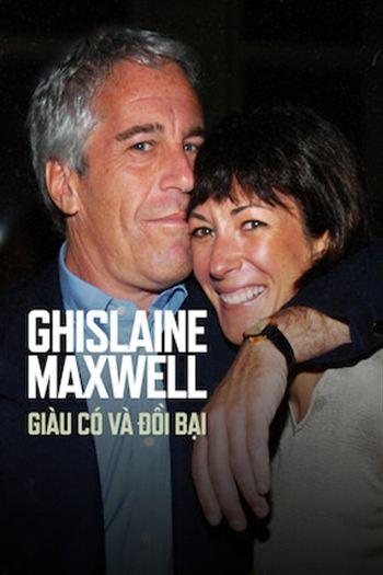 Ghislaine Maxwell Giàu Có Và Đồi Bại